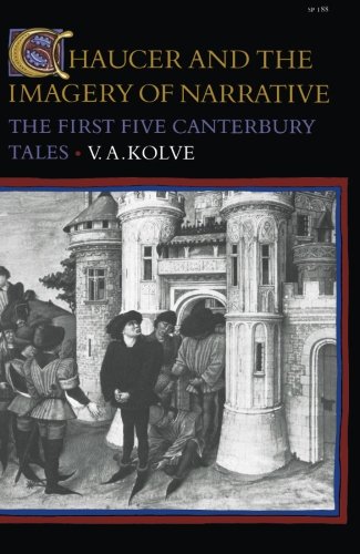 Chaucer and the Imagery of Narrative: The First Five Canterbury Tales