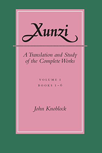 Xunzi: A Translation and Study of the Complete Works: —Vol. I, Books 1-6
