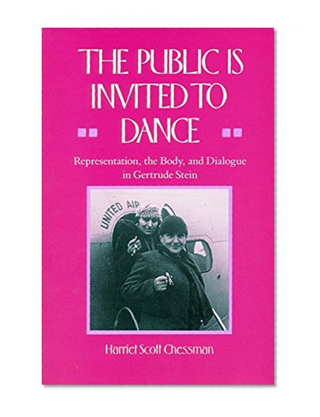 The Public Is Invited to Dance: Representation, the Body, and Dialogue in Gertrude Stein