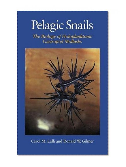 Pelagic Snails: The Biology of Holoplanktonic Gastropod Mollusks