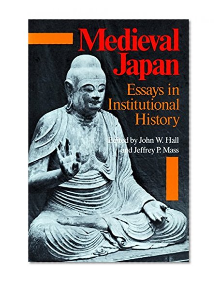 Medieval Japan: Essays in Institutional History