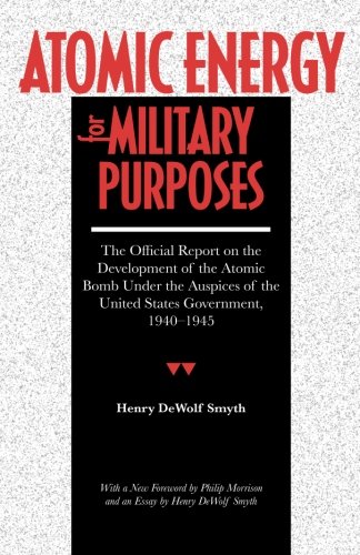 Atomic Energy for Military Purposes (Stanford Nuclear Age Series)