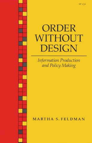 Order Without Design: Information Production and Policy Making