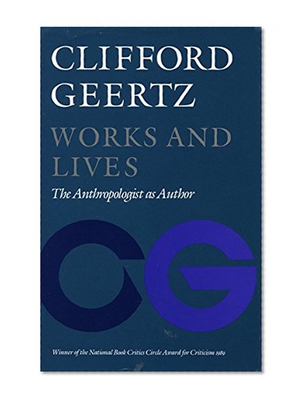 Works and Lives: The Anthropologist as Author