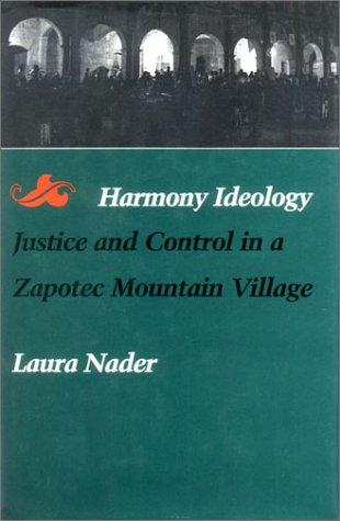 Harmony Ideology: Justice and Control in a Zapotec Mountain Village