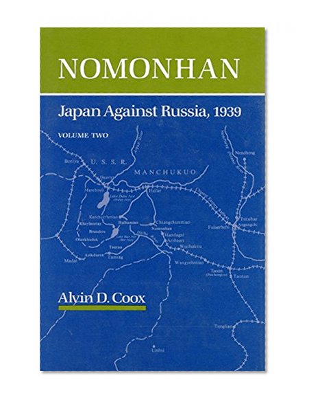Nomonhan: Japan Against Russia, 1939