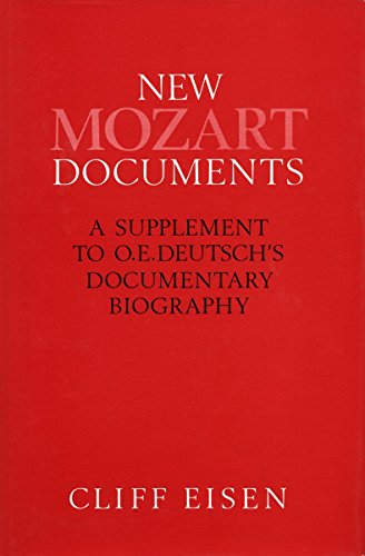 New Mozart Documents: A Supplement to O. E. Deutschâ€™s Documentary Biography