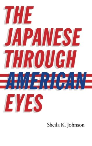 The Japanese Through American Eyes