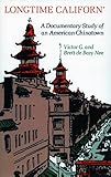 Longtime CalifornÂ’: A Documentary Study of an American Chinatown