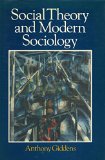 Social Theory and Modern Sociology