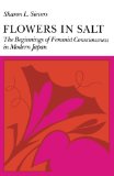 Flowers in Salt: The Beginnings of Feminist Consciousness in Modern Japan