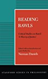 Reading Rawls: Critical Studies on Rawls' "A Theory of Justice"