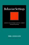Behavior Settings: A Revision and Extension of Roger G. Barker's "Ecological Psychology"