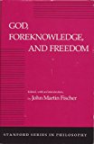 God, Foreknowledge, and Freedom (Stanford Series in Philosophy)