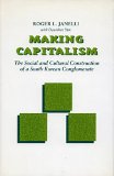 Making Capitalism: The Social and Cultural Construction of a South Korean Conglomerate