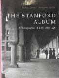 The Stanford (University) Album: A Photographic History, 1885-1945