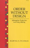 Order Without Design: Information Production and Policy Making