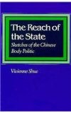 The Reach of the State: Sketches of the Chinese Body Politic