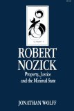 Robert Nozick: Property, Justice, and the Minimal State (Key Contemporary Thinkers)