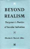 Beyond Realism: Turgenev's Poetics of Secular Salvation