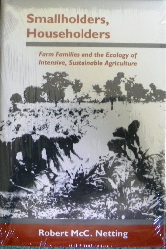 Smallholders, Householders: Farm Families and the Ecology of Intensive, Sustainable Agriculture
