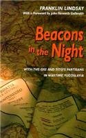 Beacons in the Night: With the OSS and Tito's Partisans in Wartime Yugoslavia