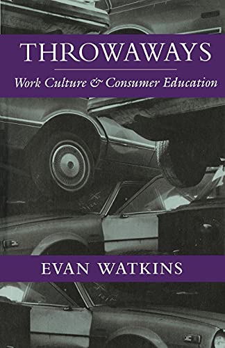 Throwaways: Work Culture and Consumer Education
