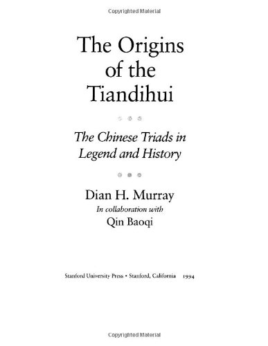 The Origins of the Tiandihui: The Chinese Triads in Legend and History