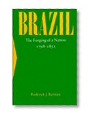 Brazil: The Forging of a Nation, 1798-1852