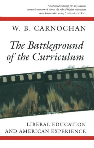 The Battleground of the Curriculum: Liberal Education and American Experience