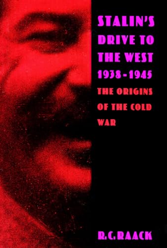 Stalinâ€™s Drive to the West, 1938-1945: The Origins of the Cold War