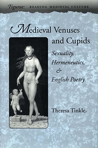 Medieval Venuses and Cupids: Sexuality, Hermeneutics, and English Poetry (Figurae: Reading Medieval Culture)