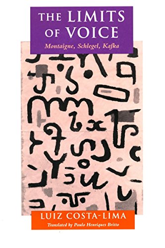 The Limits of Voice: Montaigne, Schlegel, Kafka