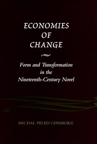 Economies of Change: Form and Transformation in the Nineteenth-Century Novel