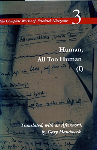 Human, All Too Human I / A Book For Free Spirits: A Book for Free Spirits, Volume 3 (The Complete Works of Friedrich Nietzsch) (Vol 3)