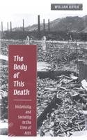 The Body of This Death: Historicity and Sociality in the Time of AIDS