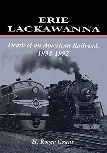 Erie Lackawanna: The Death of an American Railroad, 1938-1992
