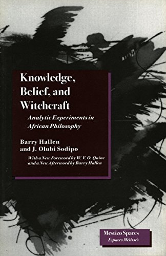 Knowledge, Belief, and Witchcraft: Analytic Experiments in African Philosophy (Mestizo Spaces / Espaces MÃ©tissÃ©s)