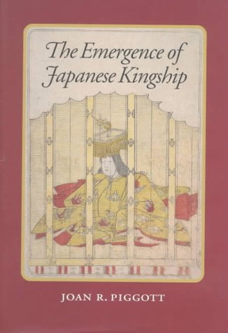 The Emergence of Japanese Kingship