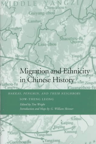 Migration and Ethnicity in Chinese History: Hakkas, Pengmin, and Their Neighbors