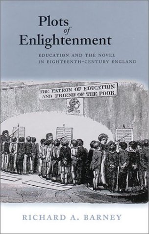 Plots of Enlightenment: Education and the Novel in Eighteenth-Century England