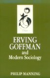 Erving Goffman and Modern Sociology (Key Contemporary Thinkers Series)