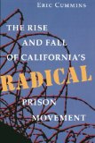 The Rise and Fall of California’s Radical Prison Movement