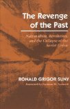 The Revenge of the Past: Nationalism, Revolution, and the Collapse of the Soviet Union