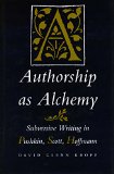 Authorship as Alchemy: Subversive Writing in Pushkin, Scott, and Hoffmann
