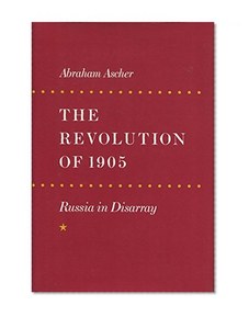 The Revolution of 1905: Russia in Disarray (v. 1)