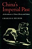 China’s Imperial Past: An Introduction to Chinese History and Culture