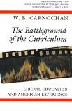 The Battleground of the Curriculum: Liberal Education and American Experience