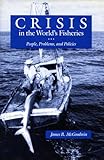 Crisis in the World's Fisheries: People, Problems, and Policies