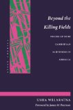 Beyond the Killing Fields: Voices of Nine Cambodian Survivors in America (Asian America)